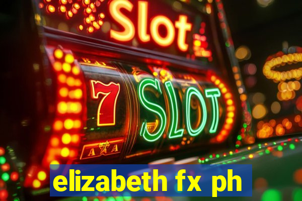 elizabeth fx ph